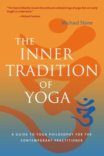 The Inner Tradition of Yoga by Michael Stone